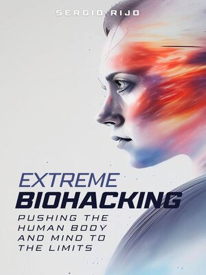 cover image of Extreme Biohacking